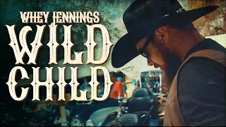Whey Jennings - Wild Child (Official Music Video)