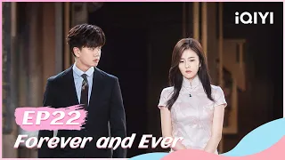 🍏 【FULL】一生一世 EP22 | Forever and Ever | iQIYI Romance