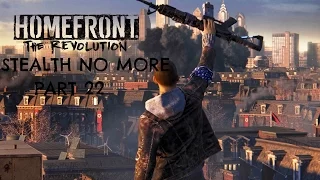 Homefront : The Revolution - Gameplay - (Ps4) - Part 22 - Stealth No More