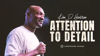 Attention to Detail | Pastor Keion Henderson