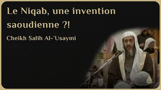 LE NIQAB, UNE INVENTION SAOUDIENNE !? - Cheikh Salih Al-'Usaymi