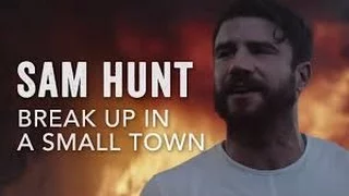 Sam Hunt - Break Up In A Small Town Lyrics