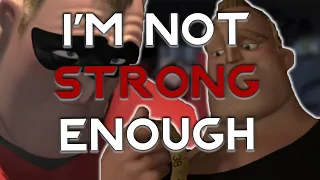 I'm Not Strong Enough - The Masculinity of Mr. Incredible