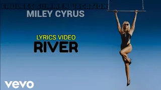 Miley Cyrus - River (Official Lyrics Video)