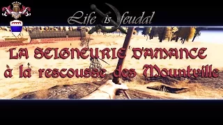 Life is feudal YO :  Amance à la rescousse des Mountville l2017 09 02