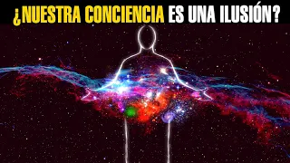 Nuestra Conciencia es una Ilusión