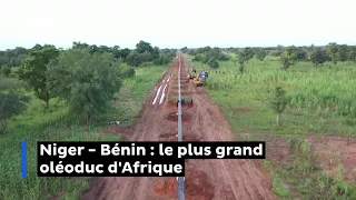 Niger - Bénin : le plus grand oléoduc d'Afrique