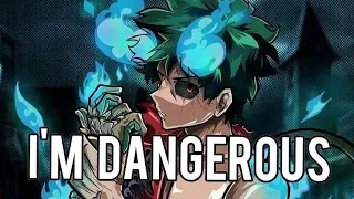 Deku「AMV」 - I'm dangerous