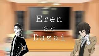 Aot characters react to Eren as Dazai|🇷🇺|Реакция персонажей Атаки Титанов на прошлую жизнь Эрена 2/2