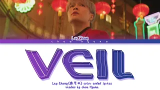 Lay Zhang (张艺兴) 'Veil' (Color Coded Lyrics Chinese/PinYin/English)