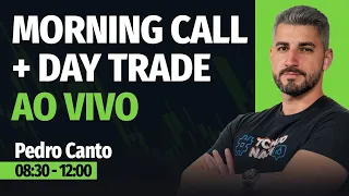 MORNING CALL + DAY TRADE AO VIVO com Pedro Canto | 25/01