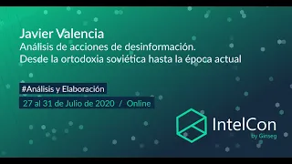 IntelCon 2020 Ciberinteligencia - Análisis de acciones de desinformación.