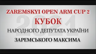 ZAREMSKYI OPEN ARM CUP2. Кубок народного депутата україни Заремського Максима