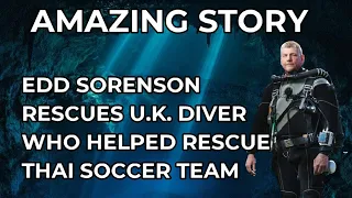 TRUE STORY: Edd Sorenson rescues U.K. diver who helped rescue Thai soccer team from underwater cave