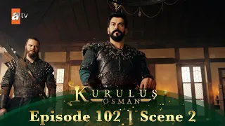 Kurulus Osman Urdu | Season 4 Episode 102 Scene 2 I Osman Sahab kya bata rahe hain?