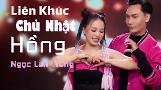 LK Disco New Wave Top Hits 90's Phần 3 - Chủ Nhật Hồng - Ngọc Lan Trang/Audio Lossless/MV4K