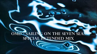 OMD - Sailing on the Seven Seas  (Special Extended Mix)