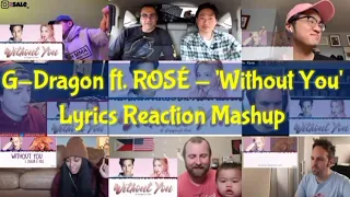 [BIGBANG] G-Dragon ft. [BLACKPINK] Rosé - "Without You" Reaction Mashup