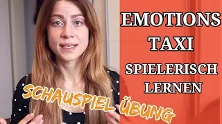 Schauspiel Übung & Schauspieler werden- Das Emotionstaxi// Schauspiel Übung auch für Anfänger