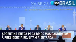 Argentina entra para BRICS mas candidatos à presidência rejeitam a entrada | SBT Brasil (25/08/23)