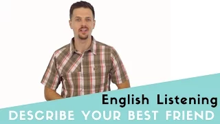 English Listening Practice - Describe Your Best Friend