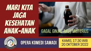 OPERA KOMEDI SAMADI || 20 OKTOBER 2022 || Pk. 17.30