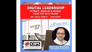 CIPS Webcast: "Digital Leadership – Attract, Develop & Retain Your Top Tech Talent"