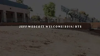 Jeff Wescott Welcome(2014) BTS