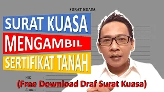 SURAT KUASA UNTUK MENGAMBIL SERTIFIKAT TANAH (Free Download Draf Surat Kuasa)