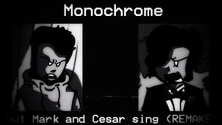 FNF Cover Monochrome but Mark and Cesar sing (REMAKE)