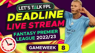 FPL DEADLINE STREAM GAMEWEEK 8 | Fantasy Premier League Tips 2022/23