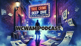 WCWAM S2 Episode 15 Spa Guy & Kayli Diving Deep: Seeking Truth in the Shadows of True Crime