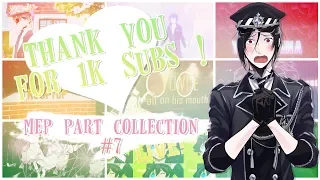 1K SUBS ? LET'S PARTY ! - MEP PART COLLECTION #7 - [1K CELEBRATION #1]