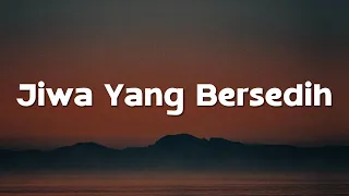 Jiwa Yang Bersedih, Kembali Pulang, Dunia Tipu-Tipu (Lirik) - Ghea Indrawari, Feby Putri, Mahalini