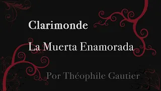 Audiolibro ı Clarimonde ı La muerta Enamorada por Théophile Gautier
