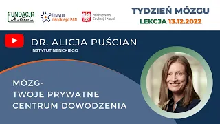 Lekcja Tygodnia Mózgu: „Mózg - twoje prywatne centrum dowodzenia” – dr Alicja Puścian