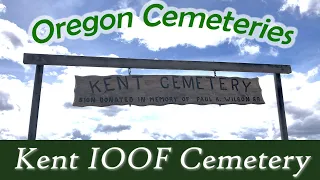 Kent IOOF Cemetery - Oregon Cemetery Tour - Ghost Town Tour #1 - BONUS PART 4