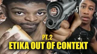 ETIKA BUT OUT OF CONTEXT PT2