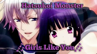Hatsukoi Monster ❤️ {AMV} •| Girls Like You💜🎶