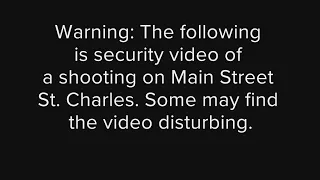 Raw video: Shooting on Main Street St. Charles