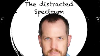 How we Got the Bible with Dr Dan McClellan ep 15 "The distracted Spectrum"