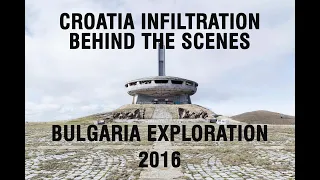 BEHIND THE SCENES | BULGARIA EXPLORATION 2016
