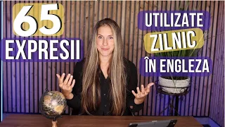 65 de expresii utilizate zilnic în limba engleză  Sunt foarte populare, trebuie să le cunoști!