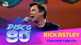 Rick Astley - Together Forever (Disco of the 80's Festival, Russia, 2013)