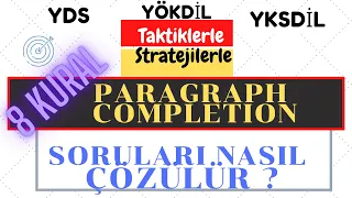 Paragraf Tamamlama Soruları Nasıl Çözülür? + 2021 Çıkmış Sorular ( YDS-YDT-YÖKDİL)