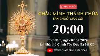 CHẦU THÁNH THỂ 20:00 | LẦN CHUỖI MÂN CÔI | NGÀY 2-5-2024 | NHÀ THỜ ĐỨC BÀ