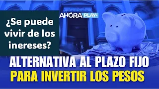 ¿SE PUEDE VIVIR DEL PLAZO FIJO?