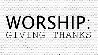 Worship: Giving Thanks | Garri Damyan | August 8, 2021