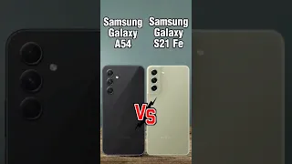 Samsung Galaxy A54 vs Samsung S21 Fe,Samsung S21 fe vs Samsung A54,Galaxy A54 vs S21 Fe,#shorts