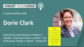 Dorie Clark: Reinvent Your Career and Play the Long Game